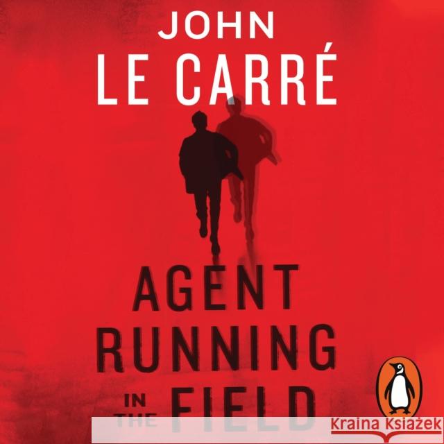 Agent Running in the Field: A BBC 2 Between the Covers Book Club Pick John le Carre 9780241402931 Penguin Books Ltd - książka