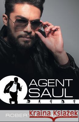 Agent Saul Robert A. Gardner 9781480875593 Archway Publishing - książka