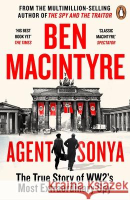 Agent Sonya: From the bestselling author of The Spy and The Traitor Ben MacIntyre 9780241986950 Penguin Books Ltd - książka