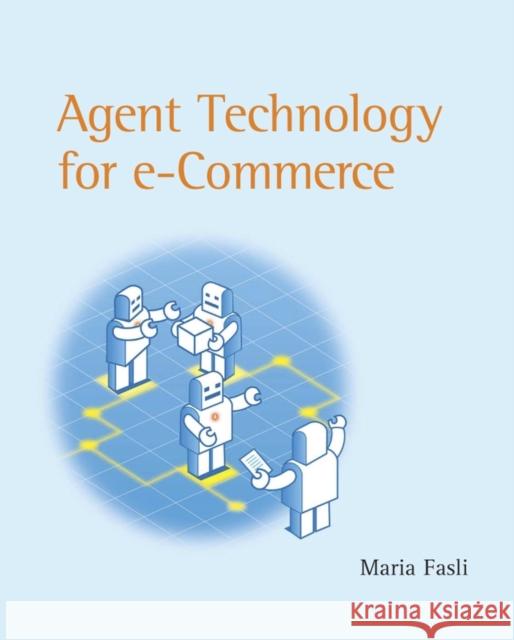 Agent Technology for E-Commerce Maria Fasli 9780470030301 John Wiley & Sons - książka