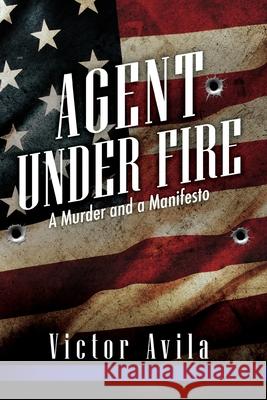 Agent Under Fire Victor Avila 9781632215291 Liberty Hill Publishing - książka