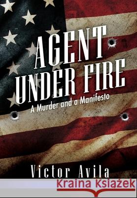 Agent Under Fire Victor Avila 9781632215307 Liberty Hill Publishing - książka