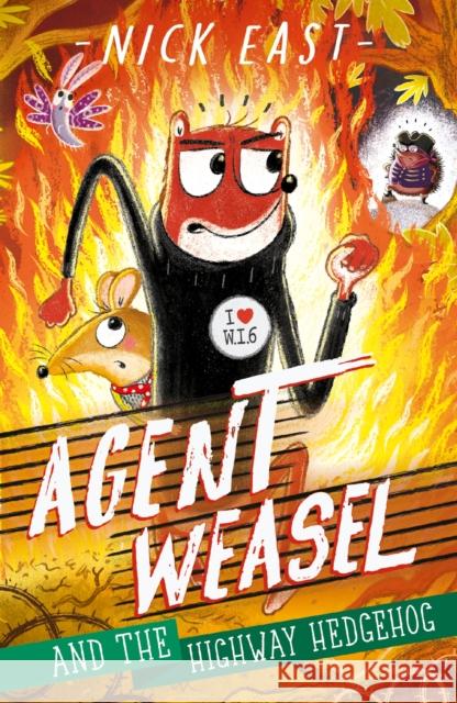 Agent Weasel and the Highway Hedgehog: Book 4 Nick East 9781444945287 Hachette Children's Group - książka