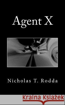 Agent X Nicholas T. Rodda 9781466492349 Createspace - książka