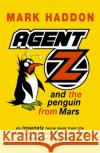 Agent Z And The Penguin From Mars Mark Haddon 9781782958277 Random House Children's Publishers UK
