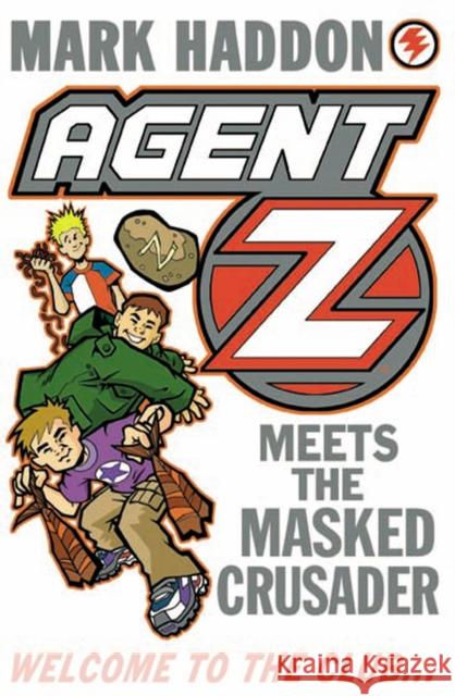 Agent Z Meets The Masked Crusader Haddon, Mark 9781782954897 Agent Z - książka