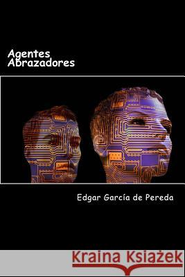 Agentes Abrazadores Edgar Garci 9781533151223 Createspace Independent Publishing Platform - książka