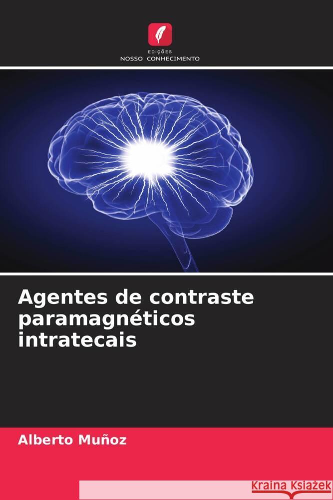 Agentes de contraste paramagnéticos intratecais Muñoz, Alberto 9786206292562 Edições Nosso Conhecimento - książka