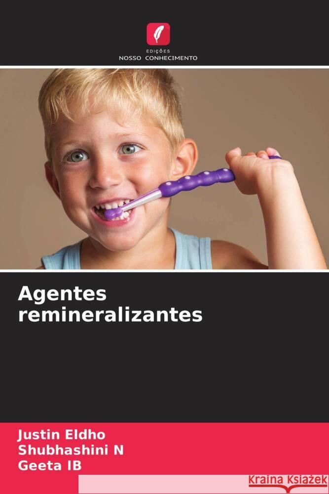 Agentes remineralizantes Eldho, Justin, N, Shubhashini, IB, Geeta 9786204358048 Edicoes Nosso Conhecimento - książka