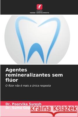 Agentes remineralizantes sem flúor Suresh, Dr. Poorvika, Gopal, Dr. Suma 9786209025129 Edições Nosso Conhecimento - książka