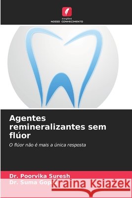 Agentes remineralizantes sem flúor Suresh, Dr. Poorvika, Gopal, Dr. Suma 9786209025129 Edições Nosso Conhecimento - książka