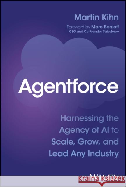 Agentforce and the AI Agent Revolution Martin (Yale; Columbia Business School) Kihn 9781394349227 Wiley - książka