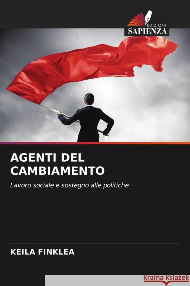 AGENTI DEL CAMBIAMENTO Finklea, Keila 9786202910224 Edizioni Sapienza - książka