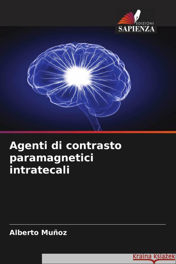 Agenti di contrasto paramagnetici intratecali Muñoz, Alberto 9786206292548 Edizioni Sapienza - książka