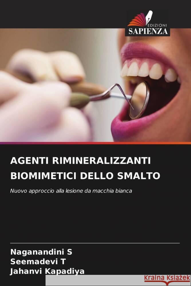 Agenti Rimineralizzanti Biomimetici Dello Smalto Naganandini S Seemadevi T Jahanvi Kapadiya 9786207286515 Edizioni Sapienza - książka