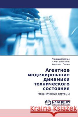 Agentnoe modelirovanie dinamiki tekhnicheskogo sostoyaniya Berman Aleksandr 9783659630583 LAP Lambert Academic Publishing - książka