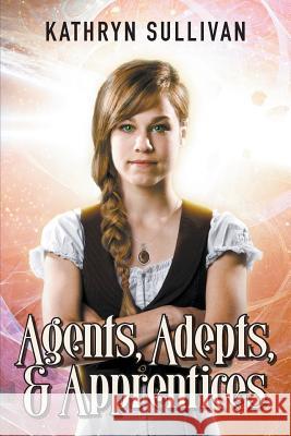 Agents, Adepts and Apprentices: A Collection of Speculative Fiction Kathryn Sullivan 9781612713298 Zumaya Thresholds - książka