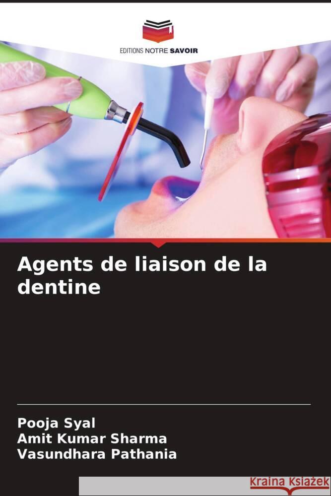 Agents de liaison de la dentine Pooja Syal Amit Kumar Sharma Vasundhara Pathania 9786205886878 Editions Notre Savoir - książka