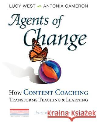 Agents of Change: How Content Coaching Transforms Teaching and Learning Antonia Cameron Luc 9780325013831 Heinemann Educational Books - książka