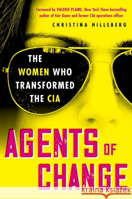 Agents of Change: The Women Who Transformed the CIA Christina Hillsberg 9780806543499 Citadel Press - książka