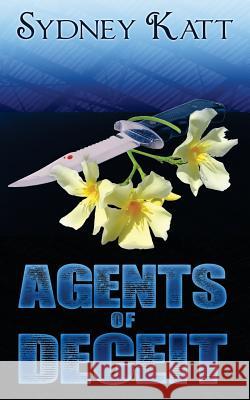 Agents of Deceit: Book One of the Undercover Series Sydney Katt 9780615759463 Random Distraction - książka