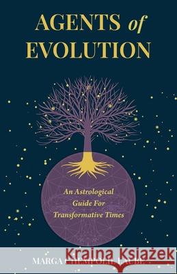 Agents of Evolution: An Astrological Guide For Transformative Times Marga Laube 9781636768892 New Degree Press - książka