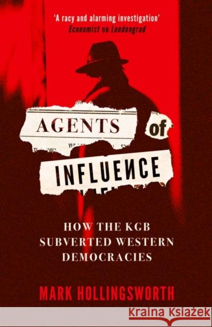 Agents of Influence: How the KGB Subverted Western Democracies Mark Hollingsworth 9780861542161 Oneworld Publications - książka