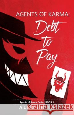 Agents of Karma: Debt to Pay Alex Smith 9781662902536 Gatekeeper Press - książka