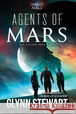 Agents of Mars: A Starship's Mage Universe Novel Glynn Stewart 9781988035383 Faolan's Pen Publishing Inc. - książka