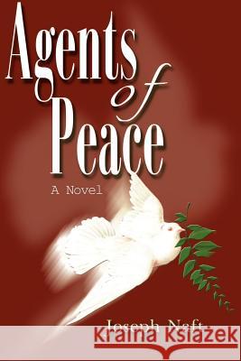 Agents of Peace Joseph Naft 9780595094158 Writers Club Press - książka