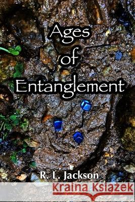 Ages of Entanglement Robert L. Jackson 9780359962693 Lulu.com - książka