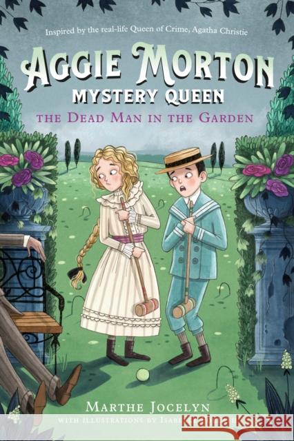 Aggie Morton, Mystery Queen: The Dead Man in the Garden Marthe Jocelyn Isabelle Follath 9780735270817 Tundra Books (NY) - książka