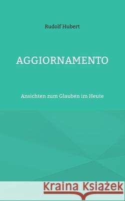 Aggiornamento: Ansichten zum Glauben im Heute Rudolf Hubert Hans-J 9783754351154 Books on Demand - książka