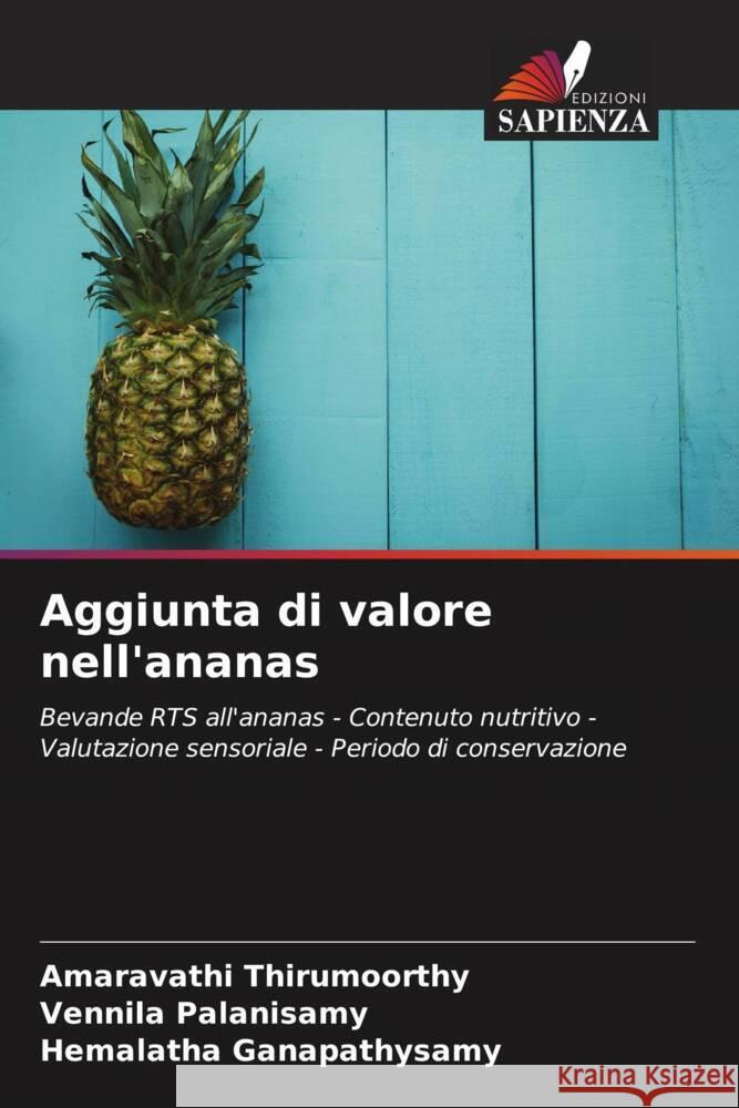 Aggiunta di valore nell'ananas Thirumoorthy, Amaravathi, Palanisamy, Vennila, Ganapathysamy, Hemalatha 9786206407355 Edizioni Sapienza - książka