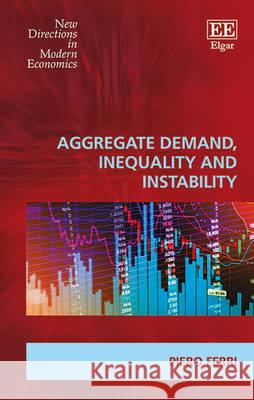 Aggregate Demand, Inequality and Instability Piero Ferri   9781786433046 Edward Elgar Publishing Ltd - książka