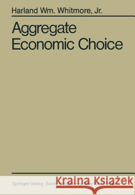 Aggregate Economic Choice Harland W. Jr. Whitmore 9783540161622 Springer - książka