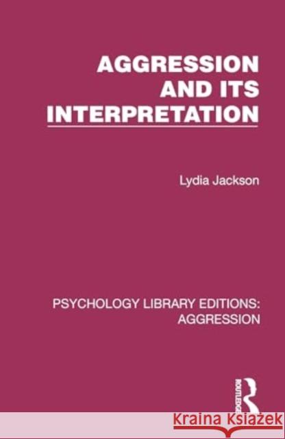 Aggression and Its Interpretation Lydia Jackson 9781032779133 Routledge - książka