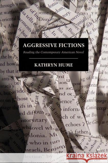 Aggressive Fictions: Reading the Contemporary American Novel Hume, Kathryn 9780801450013 Cornell Univ Press - książka