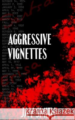 Aggressive Vignettes: Witness to the Blue Collar Gods Jay Smith 9781535318778 Createspace Independent Publishing Platform - książka