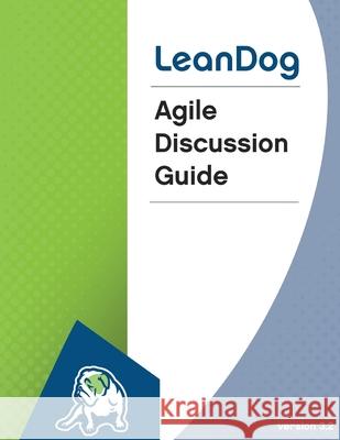 Agile Discussion Guide 3.2 Leandog Software 9781511658959 Createspace Independent Publishing Platform - książka