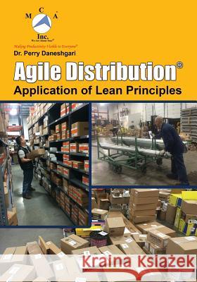Agile Distribution: Application of Lean Principles Dr Perry Daneshgar 9781978279766 Createspace Independent Publishing Platform - książka