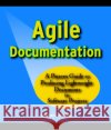 Agile Documentation: A Pattern Guide to Producing Lightweight Documents for Software Projects Rüping, Andreas 9780470856178 John Wiley & Sons