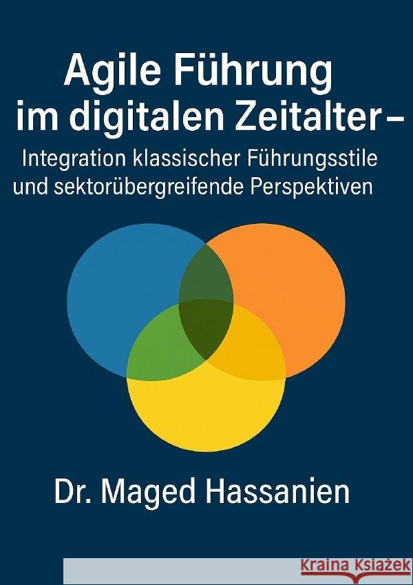 Agile Führung im digitalen Zeitalter Hassanien, Dr. Maged 9783819782817 epubli - książka