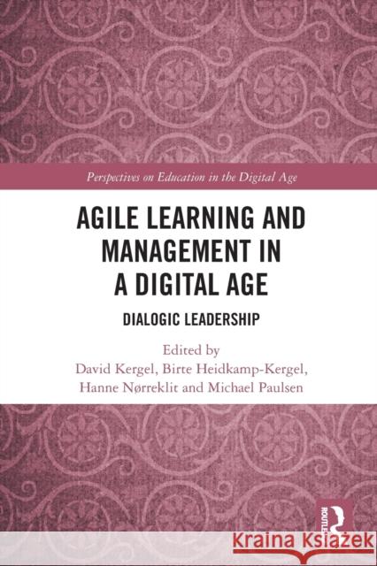 Agile Learning and Management in a Digital Age: Dialogic Leadership Kergel, David 9781032037325 Taylor & Francis Ltd - książka