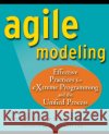 Agile Modeling: Effective Practices for Extreme Programming and the Unified Process Ambler, Scott 9780471202820 John Wiley & Sons