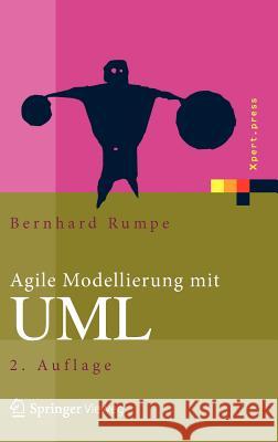 Agile Modellierung Mit UML: Codegenerierung, Testfälle, Refactoring Rumpe, Bernhard 9783642224294 Springer - książka