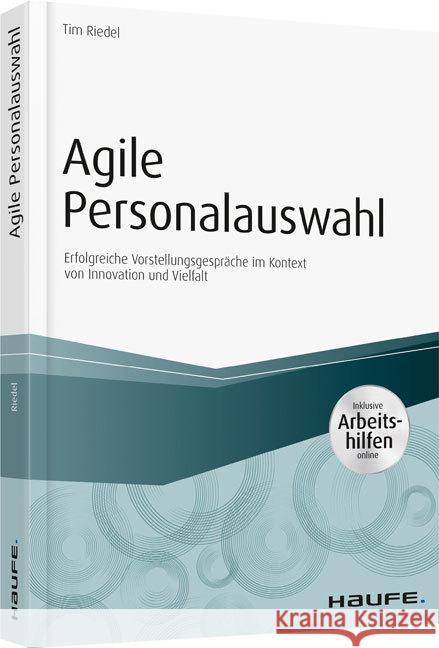 Agile Personalauswahl - inkl. Arbeitshilfen online : Erfolgreiche Vorstellungsgespräche im Kontext von Innovation und Vielfalt Riedel, Tim 9783648095997 Haufe-Lexware - książka