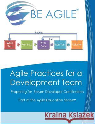 Agile Practices for a Development Team: Preparing for the PSD I Exam Tousignant, Dan 9781985139879 Createspace Independent Publishing Platform - książka