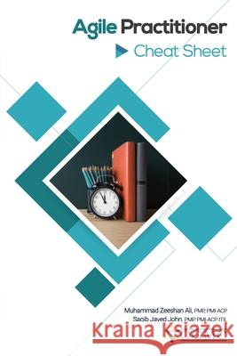 Agile Practitioner Cheat Sheet Saqib Javed John, Muhammad Zeeshan Ali 9798713956172 Independently Published - książka