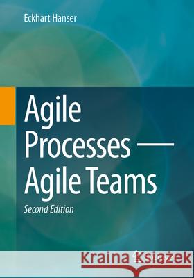 Agile Processes - Agile Teams Eckhart Hanser 9783662727256 Springer - książka